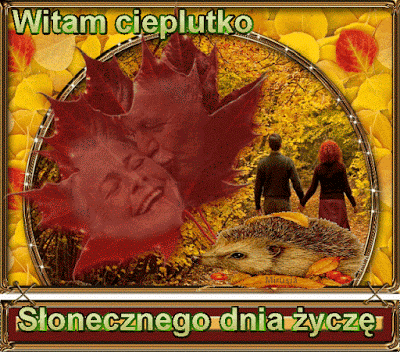 Witam cieplutko zakochani jesienią